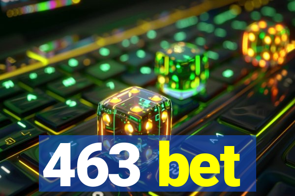 463 bet